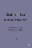 Stalinism in a Russian province : a study of collectivization and dekulakization in Siberia /