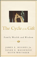 The cycle of the gift : family, wealth, and wisdom /