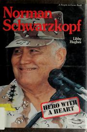 Norman Schwarzkopf : hero with a heart /