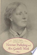 Victorian publishing and Mrs. Gaskell's work /