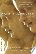 Double happiness : stories /