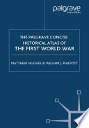 The Palgrave Concise Historical Atlas of the First World War /