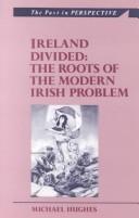 Ireland divided : the roots of the modern Irish problem /