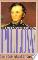 The life and wars of Gideon J. Pillow /