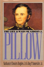 The life and wars of Gideon J. Pillow /