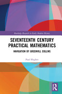 Seventeenth century practical mathematics : navigation by Greenvill Collins /