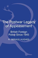 The postwar legacy of appeasement : British foreign policy since 1945 /