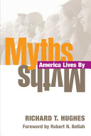 Myths America lives by /