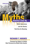 Myths America lives by : white supremacy and the stories that give us meaning /