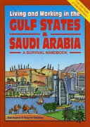 Living and working in the Gulf States & Saudi Arabia : a survival handbook /