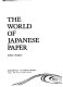 Washi, the world of Japanese paper /