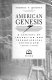 American genesis : a century of invention and technological enthusiasm, 1870-1970 /