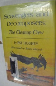 Scavengers and decomposers : the cleanup crew /