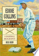 Eddie Collins : a baseball biography /