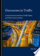 Discourses in traffic : communication between traffic signs and their users in China.