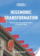 Hegemonic transformation : the state, laws, and labour relations in post-socialist China /