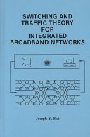 Switching and traffic theory for integrated broadband networks /