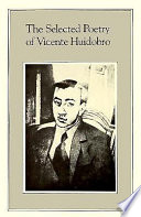 The selected poetry of Vicente Huidobro /