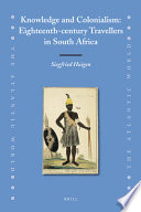 Knowledge and colonialism : eighteenth-century travellers in South Africa /