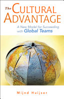 The cultural advantage : a new model for succeeding with global teams /