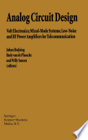 Analog Circuit Design : Volt Electronics ; Mixed-Mode Systems ; Low-Noise and RF Power Amplifiers for Telecommunication /