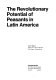 The revolutionary potential of peasants in Latin America.