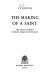 The making of a saint : the tragi-comedy of Jean-Jacques Rousseau /