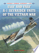 USAF and VNAF A-1 Skyraider units of the Vietnam War /