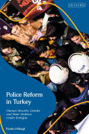 Police Reform in Turkey Human Security, Gender and State Violence under Erdogan.