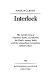 Interlock : the untold story of American banks, oil interests, the Shah's money, debts and the astounding connections between them /