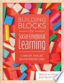 Building blocks for social-emotional learning : creating safe, secure, and successful elementary schools /