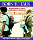 Born to talk : an introduction to speech and language development /