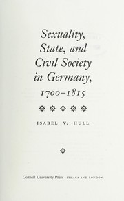 Sexuality, state, and civil society in Germany, 1700-1815 /