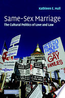 Same-sex marriage : the cultural politics of love and law /
