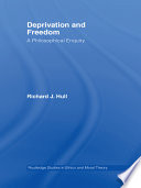 Deprivation and freedom : a philosophical enquiry /