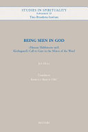 Being seen in God : (human hiddenness and) Kierkegaard's call to gaze in the mirror of the word /