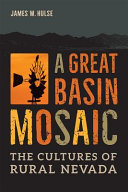 A Great Basin mosaic : the cultures of rural Nevada /