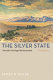 The silver state : Nevada's heritage reinterpreted /