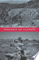 Nevada's environmental legacy : progress or plunder /