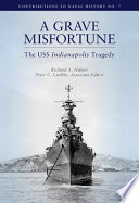 A grave misfortune : the USS Indianapolis tragedy /