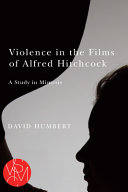 Violence in the films of Alfred Hitchcock : a study in mimesis /