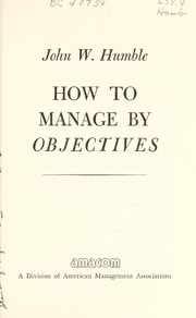 How to manage by objectives /