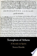 Xenophon of Athens : a Socratic on Sparta /