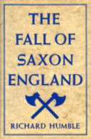 The fall of Saxon England /