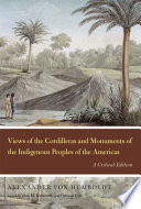 Views of the Cordilleras and monuments of the indigenous peoples of the Americas : a critical edition /