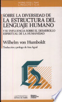 Sobre la diversidad de la estructura del lenguaje humano : y su influencia sobre el desarrollo espiritual de la humanidad /