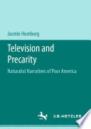 Television and precarity : naturalist narratives of poor America /