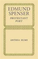 Edmund Spenser : Protestant poet /