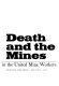 Death and the mines : rebellion and murder in the United Mine Workers /