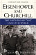 Eisenhower and Churchill : the partnership that saved the world /